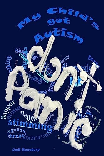 My Child's Got Autism: Don't Panic Black and White Version