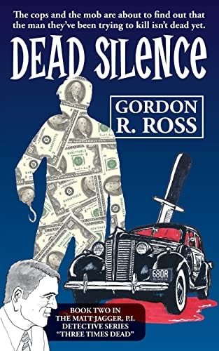 Dead Silence Book Two in the Matt Jagger, P.I. Triliogy, "Three Times Dead"