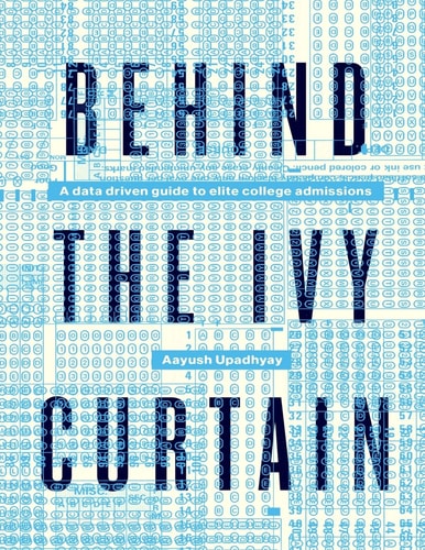 Behind the Ivy Curtain A Data Driven Guide to Elite College Admissions