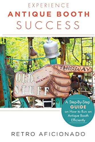 Experience Antique Booth Success A Step-By-Step Guide on How to Run an Antique Booth Efficiently