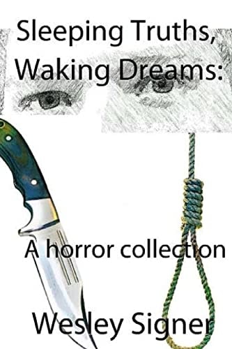 Sleeping Truths, Waking Dreams A Horror Collection