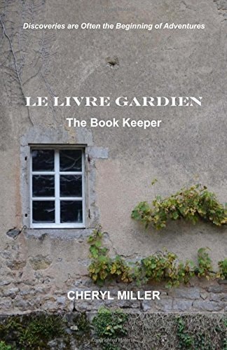 Le Livre Gardien the Book Keeper Discoveries Are Often the Beginning of Adventures