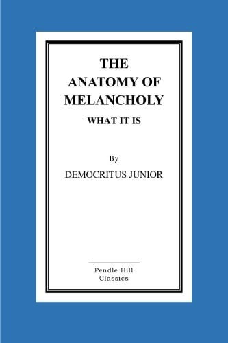 The Anatomy Of Melancholy What It Is