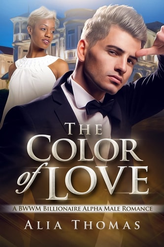 The Color of Love A BWWM Billionaire Alpha Male Romance