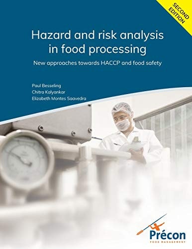 Hazard and Risk Analysis in Food Processing Second Edition New Approaches Towards HACCP and Food Safety