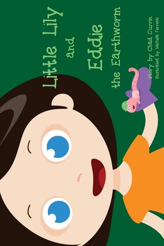 Little Lily and Eddie the Earthworm