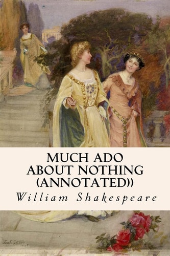 MUCH ADO about NOTHING (annotated))