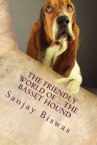 The Friendly World of ... The Basset Hound