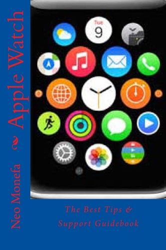 Apple Watch The Best Tips and Support Guidebook
