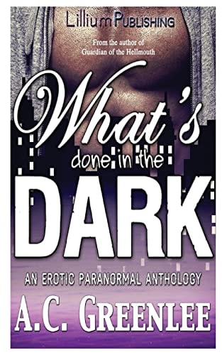 What's Done in the Dark An Erotic Paranormal Anthology