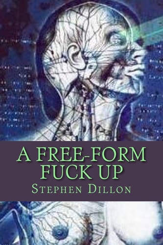 A Free-Form Fuck Up (poem Collection)