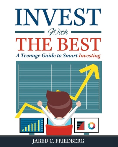 Invest with the Best A Teenage Guide to Smart Investing