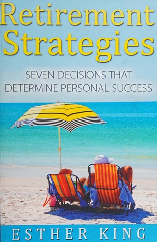 Retirement Strategies Seven Decisions That Determine Personal Success