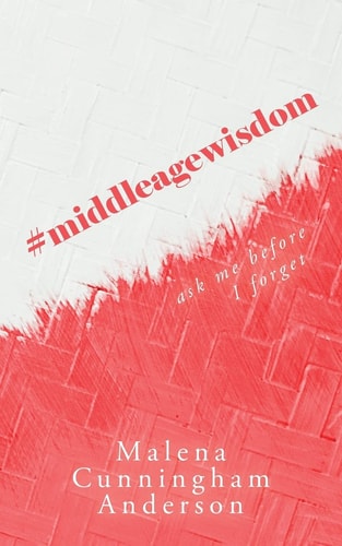 #middleagewisdom Ask Me Before I Forget