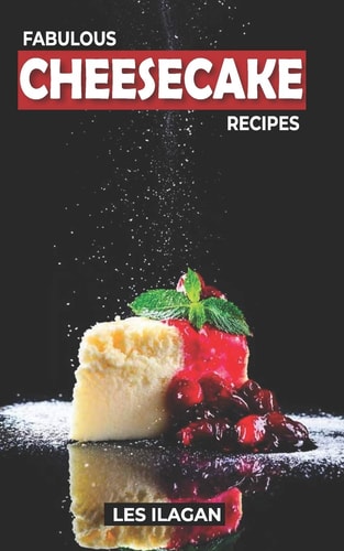 Fabulous Cheesecake Recipes!