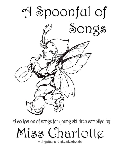 A Spoonful of Songs A Collection of Songs for Young Children
