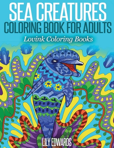 Sea Creatures Coloring Book for Adults Lovink Coloring Books