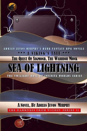 The Quest of Sigmond, the Warrior Monk The Dynasty Realms IX-2: Sea of Lightning-A Viking's Tale