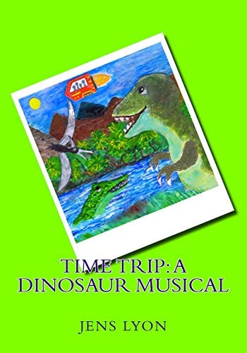 Time Trip A Dinosaur Musical