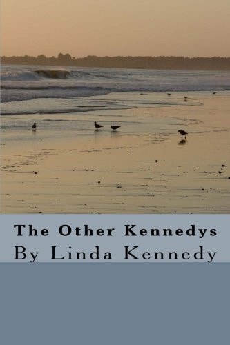 The Other Kennedys By Linda Kennedy