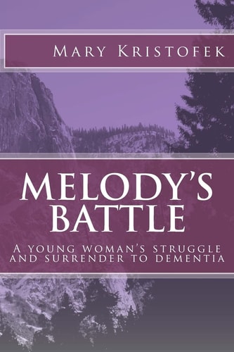 Melody's Battle A Young Woman's Struggle and Surrender to Dementia