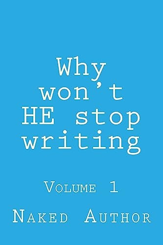Why Won't HE Stop Writing Volume 1