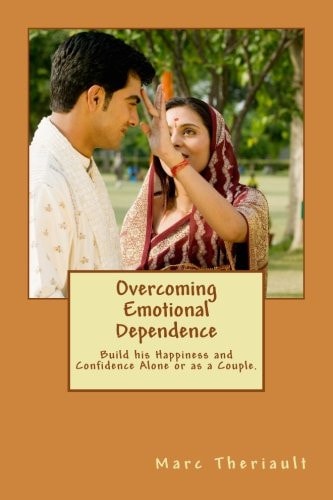 Overcoming Affective Dependence Build His Happiness and Confidence Alone Or As a Couple