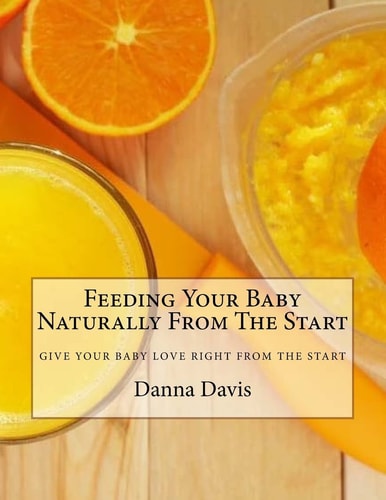 Feeding Your Baby Naturally From The Start Give Your Baby What They Deserve