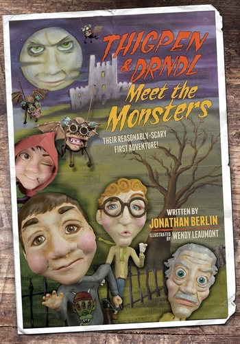Thigpen and Drndl Meet the Monsters A Novel about Some Stuff That Happened