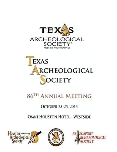 Texas Archeological Society 86th Annual Meeting 86th Annual Meeting Program