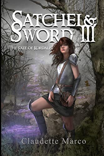 Satchel & Sword III The Fate of Kordalis