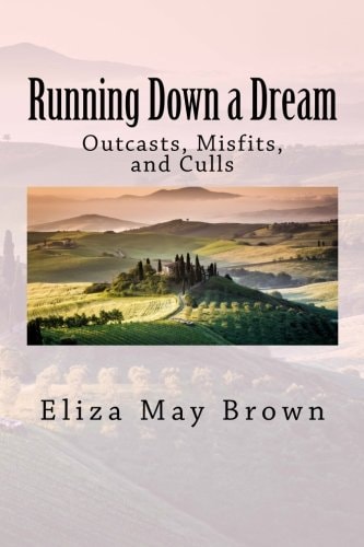 Running Down a Dream Outcasts, Misfits, and Culls