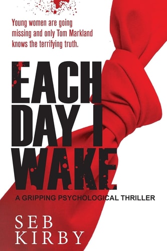 Each Day I Wake: a Gripping Psychological Thriller UK Edition