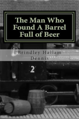 The Man Who Found a Barrel Full of Beer And Other Stories