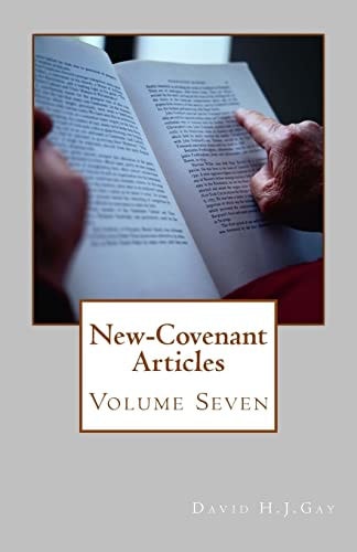 New-Covenant Articles Volume Seven