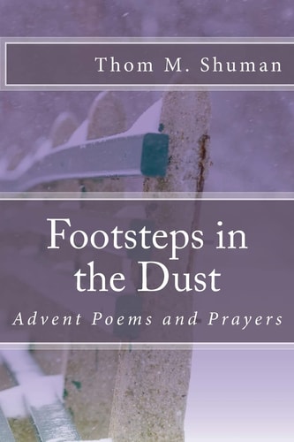 Footsteps in the Dust Advent Poems and Prayers