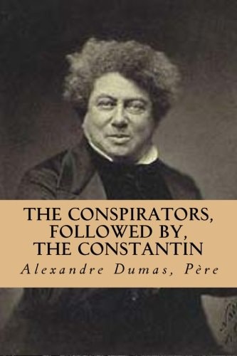 The Conspirators, Followed By, The Constantin