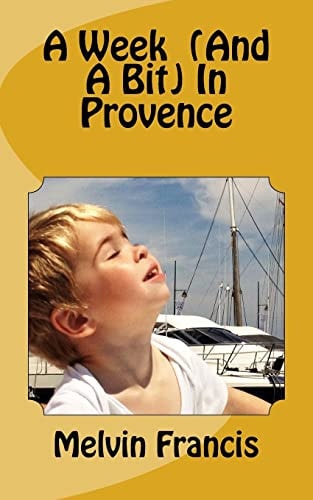 A Week (and a Bit) in Provence
