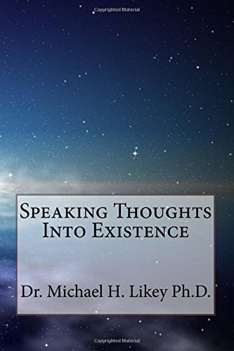 Speaking Thoughts Into Existence