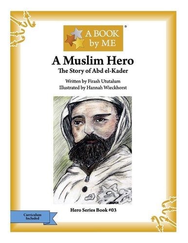 A Muslim Hero The Story of Abd El-Kader
