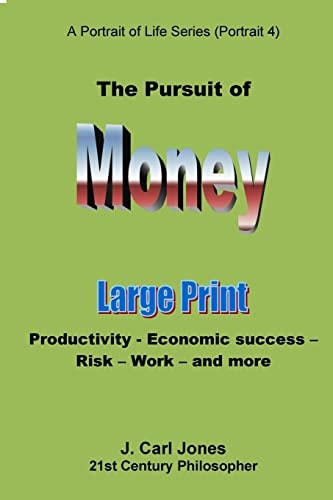 The Pursuit of Money [LARGE PRINT] Productivity - Economic Success - Risk - Work - and More