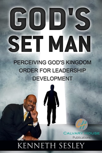 God's Set Man Perceiving God's Kingdom Order of Leadership Development