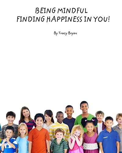Being Mindful...Finding Happiness In You!