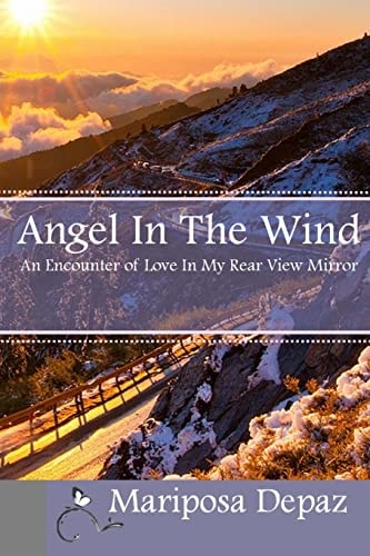 Angel In The Wind An Encounter Of Love In My Rear View Mirror