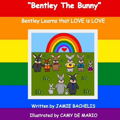 Bentley the Bunny Bentley Learns That LOVE Is LOVE