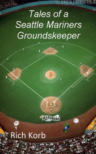 Tales of a Seattle Mariners Groundskeeper