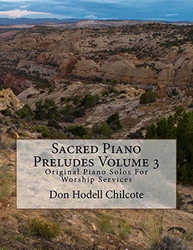 Sacred Piano Preludes Volume 3 Original Piano Solos For Worship Services