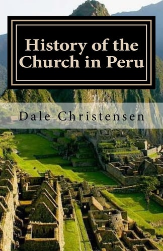 History of the Church in Peru Historia de la Iglacia en El Peru