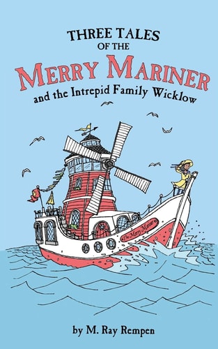 Three Tales of the Merry Mariner And the Intrepid Family Wicklow