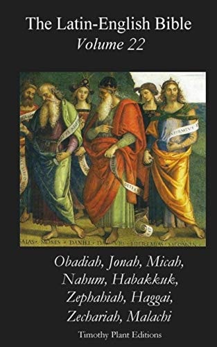The Latin-English Bible - Vol 22 Obadiah Etc.